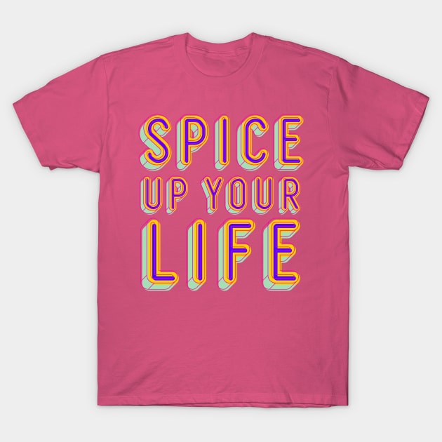 Spice Up Your Life T-Shirt by EarlGreyTees